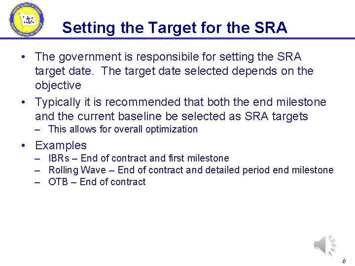 Setting the Target for the SRA • The government is responsibile for setting the Setting the Target for the SRA • The government is responsibile for setting the