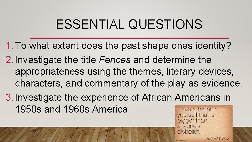 ESSENTIAL QUESTIONS 1. To what extent does the past shape ones identity? 2. Investigate