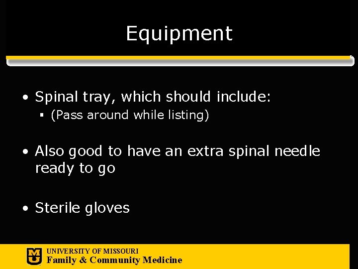 Equipment • Spinal tray, which should include: § (Pass around while listing) • Also