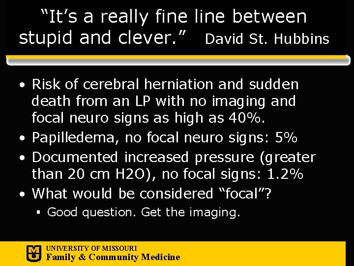 “It’s a really fine line between stupid and clever. ” David St. Hubbins •