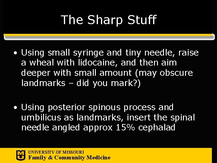 The Sharp Stuff • Using small syringe and tiny needle, raise a wheal with