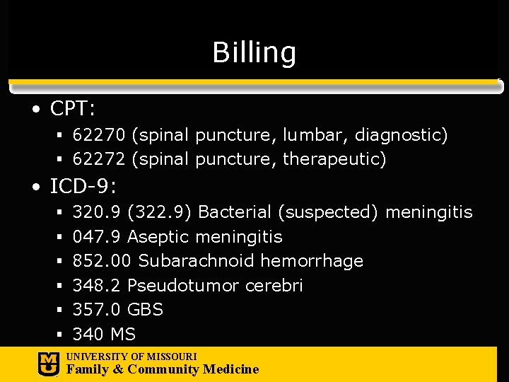 Billing • CPT: § 62270 (spinal puncture, lumbar, diagnostic) § 62272 (spinal puncture, therapeutic)