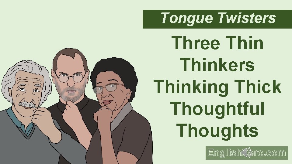 Tongue Twisters Three Thinkers Thinking Thick Thoughtful Thoughts 