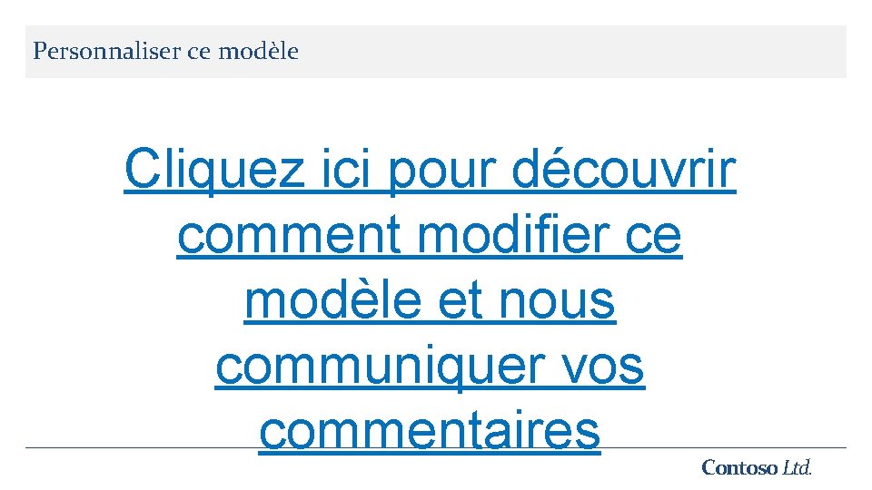 Personnaliser ce modèle Cliquez ici pour découvrir comment modifier ce modèle et nous communiquer