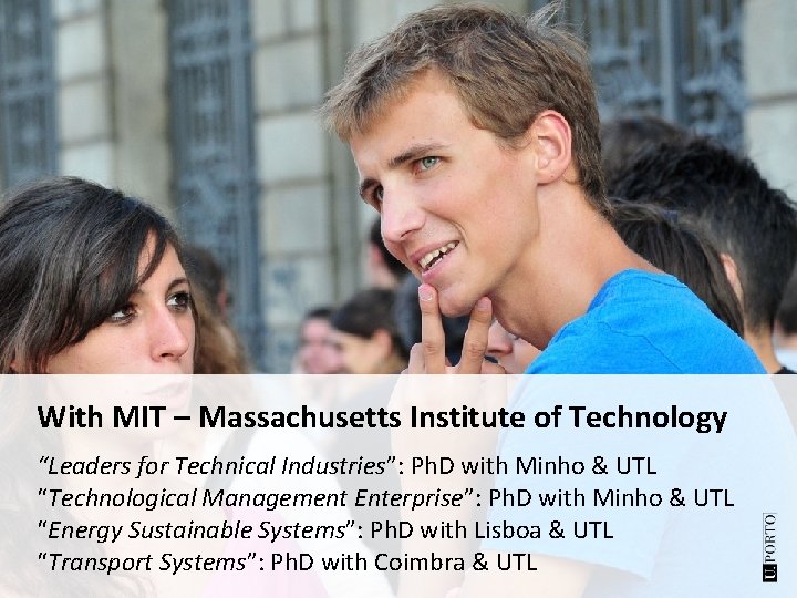 With MIT – Massachusetts Institute of Technology “Leaders for Technical Industries”: Ph. D with