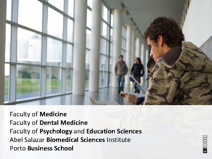 Faculty of Medicine Faculty of Dental Medicine Faculty of Psychology and Education Sciences Abel