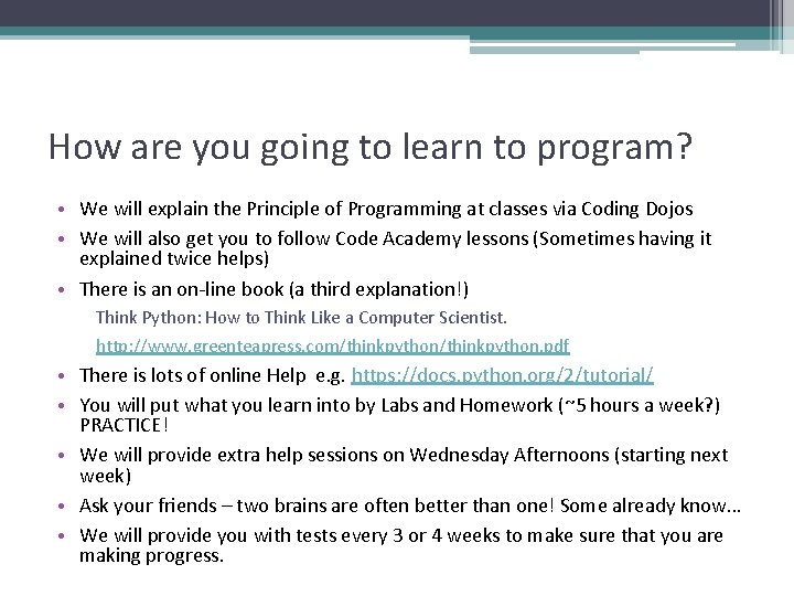 How are you going to learn to program? • We will explain the Principle How are you going to learn to program? • We will explain the Principle