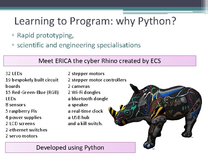 Learning to Program: why Python? ▫ Rapid prototyping, ▫ scientific and engineering specialisations Meet Learning to Program: why Python? ▫ Rapid prototyping, ▫ scientific and engineering specialisations Meet