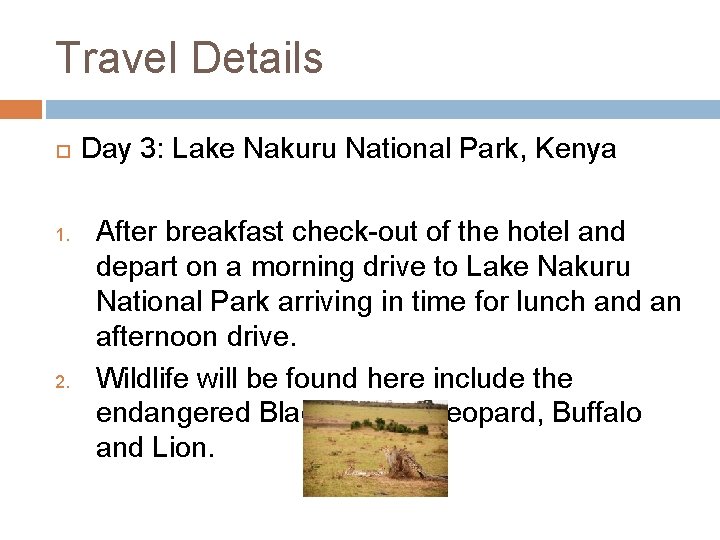 Travel Details 1. 2. Day 3: Lake Nakuru National Park, Kenya After breakfast check-out