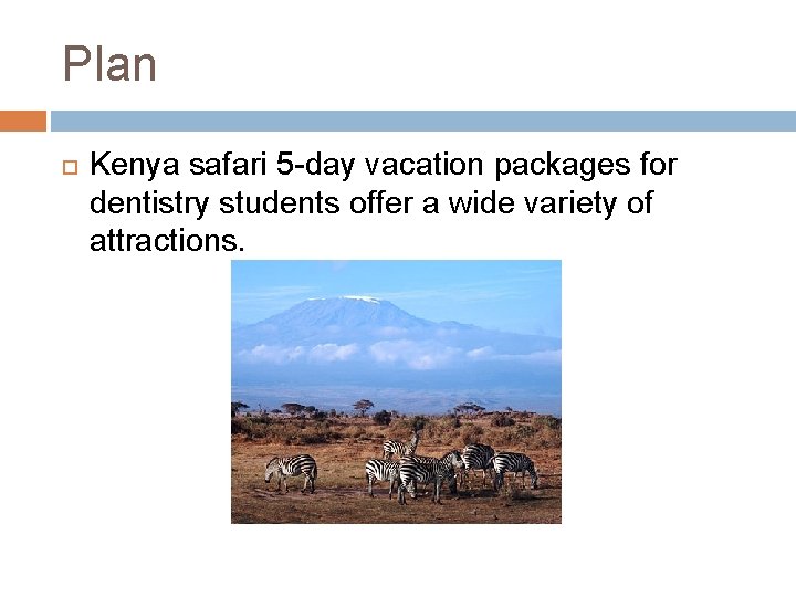 Plan Kenya safari 5 -day vacation packages for dentistry students offer a wide variety