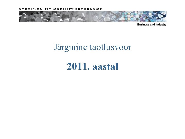 Järgmine taotlusvoor 2011. aastal 