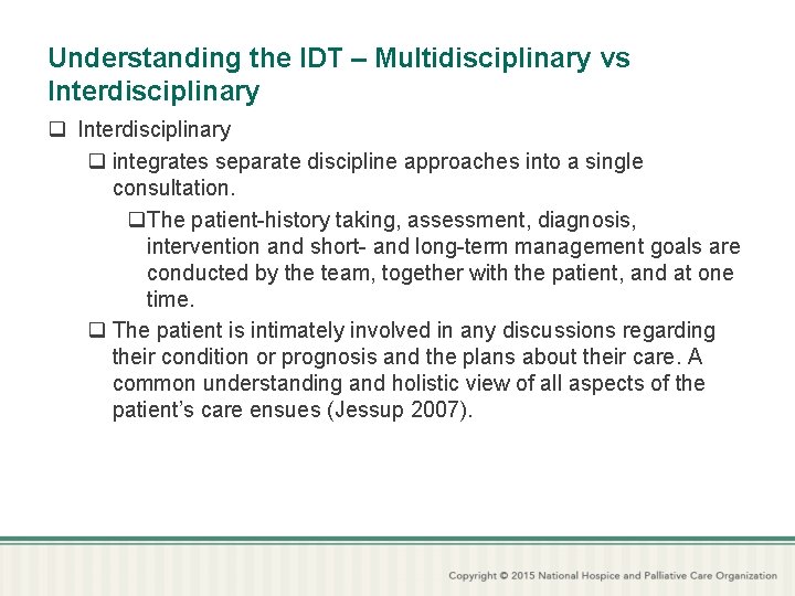 Understanding the IDT – Multidisciplinary vs Interdisciplinary q integrates separate discipline approaches into a