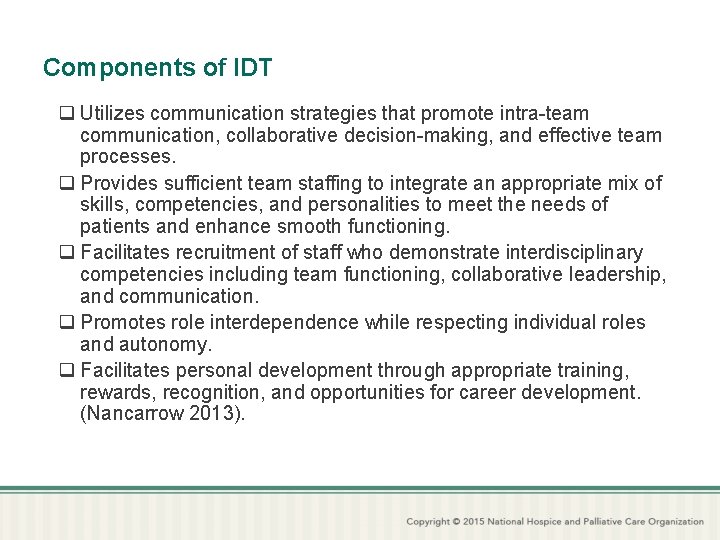 Components of IDT q Utilizes communication strategies that promote intra-team communication, collaborative decision-making, and