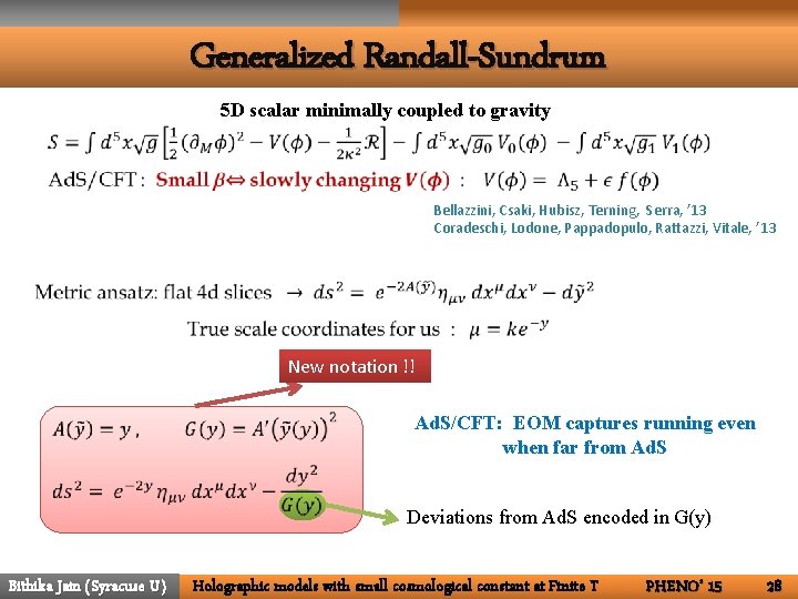 Generalized Randall-Sundrum 5 D scalar minimally coupled to gravity Bellazzini, Csaki, Hubisz, Terning, Serra,