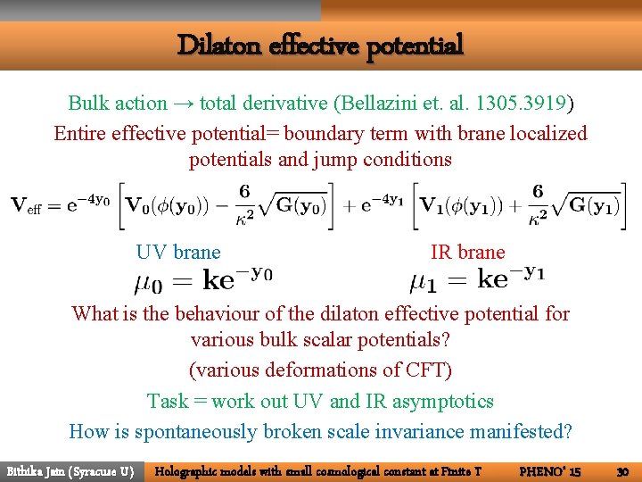Dilaton effective potential Bulk action → total derivative (Bellazini et. al. 1305. 3919) Entire