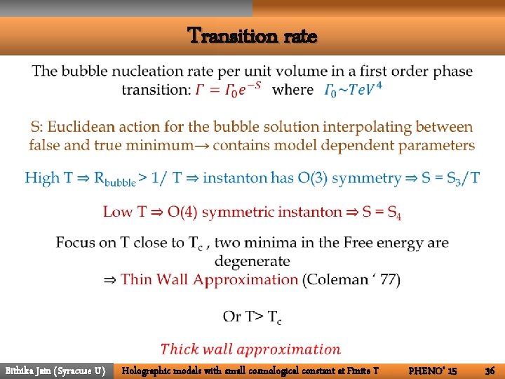 Transition rate Bithika Jain (Syracuse U) Holographic models with small cosmological constant at Finite