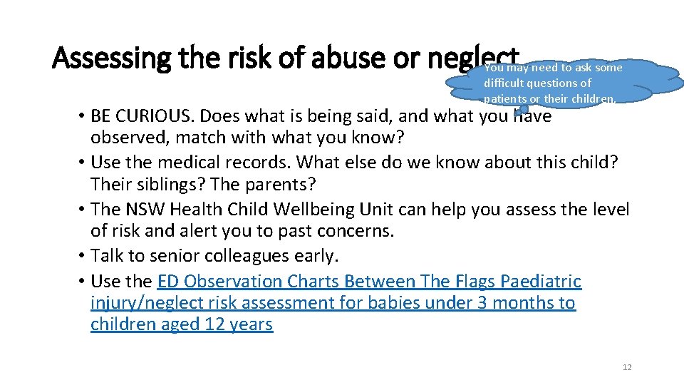 Assessing the risk of abuse or neglect You may need to ask some difficult