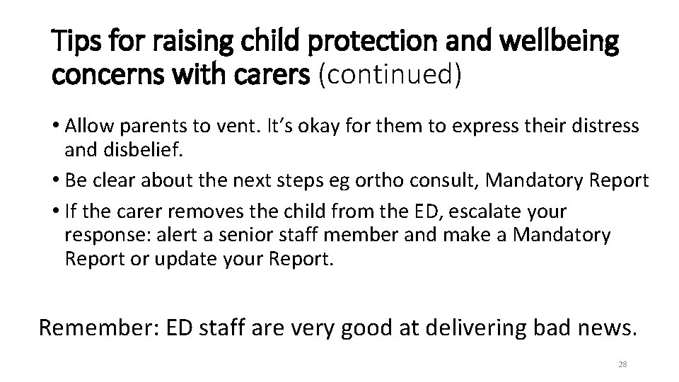 Tips for raising child protection and wellbeing concerns with carers (continued) • Allow parents