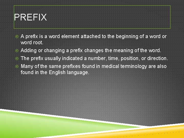 PREFIX A prefix is a word element attached to the beginning of a word