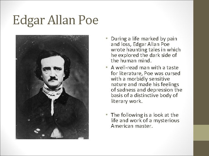 Edgar Allan Poe • During a life marked by pain and loss, Edgar Allan