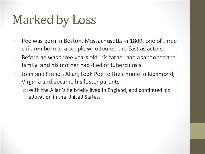 Marked by Loss Poe was born in Boston, Massachusetts in 1809, one of three