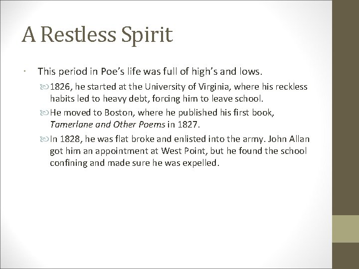 A Restless Spirit This period in Poe’s life was full of high’s and lows.