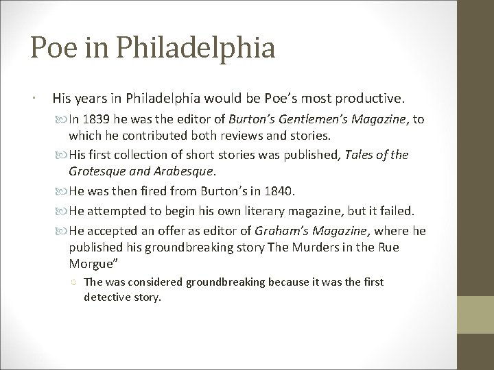 Poe in Philadelphia His years in Philadelphia would be Poe’s most productive. In 1839