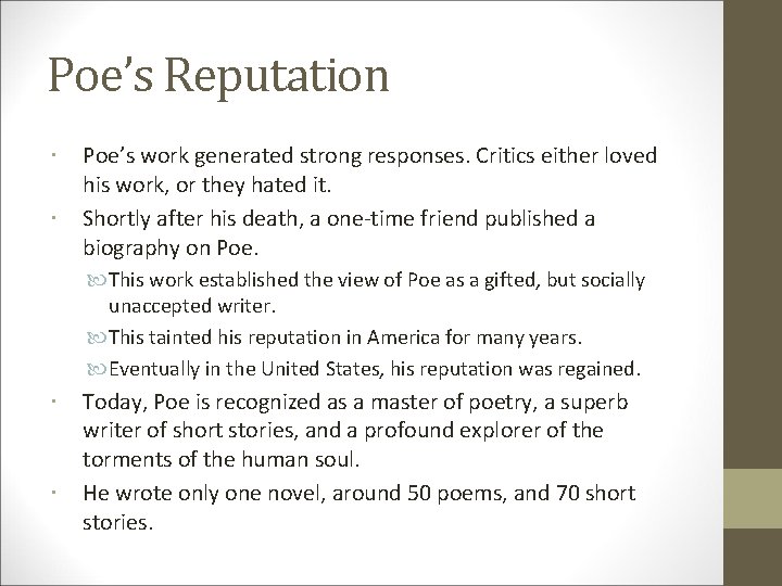 Poe’s Reputation Poe’s work generated strong responses. Critics either loved his work, or they