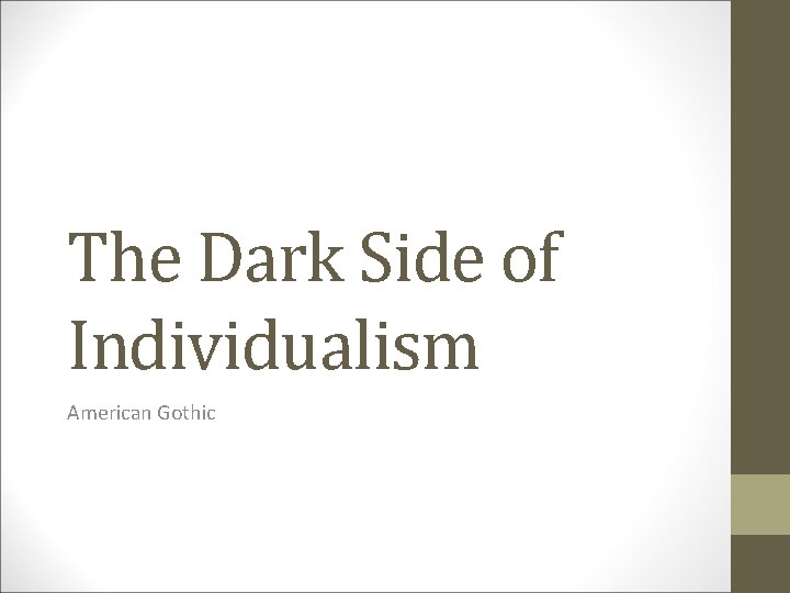 The Dark Side of Individualism American Gothic 