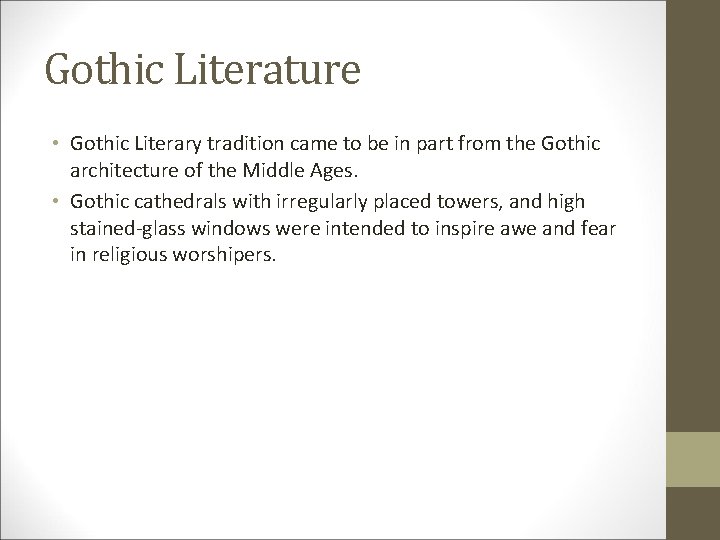 Gothic Literature • Gothic Literary tradition came to be in part from the Gothic