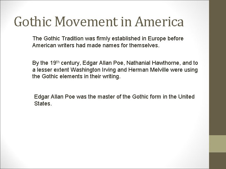 Gothic Movement in America The Gothic Tradition was firmly established in Europe before American