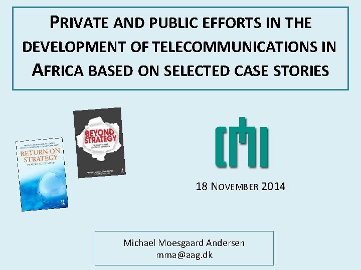 PRIVATE AND PUBLIC EFFORTS IN THE DEVELOPMENT OF TELECOMMUNICATIONS IN AFRICA BASED ON SELECTED