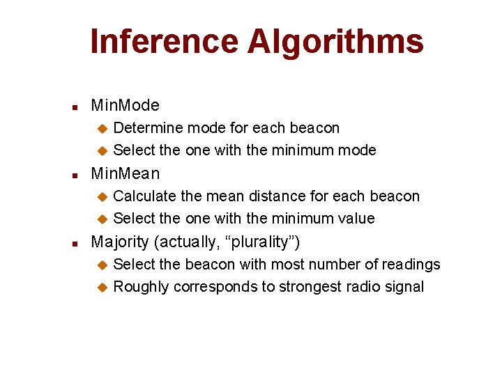 Inference Algorithms n Min. Mode Determine mode for each beacon u Select the one