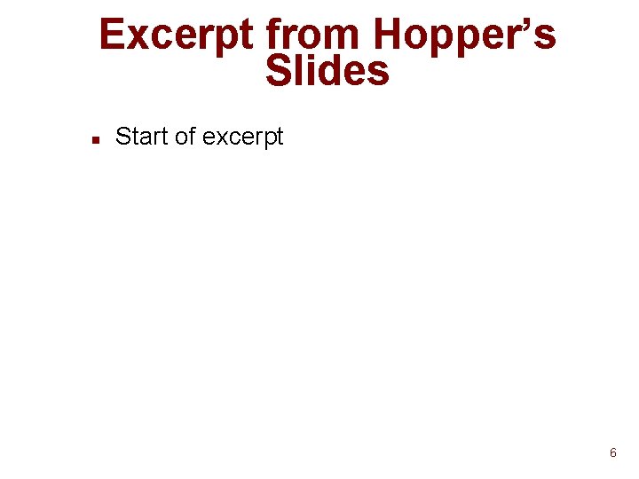 Excerpt from Hopper’s Slides n Start of excerpt 6 