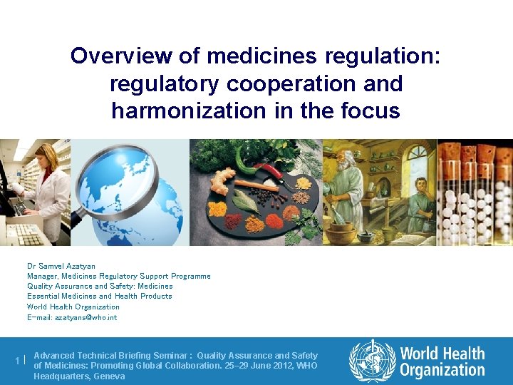 Overview of medicines regulation: regulatory cooperation and harmonization in the focus Dr Samvel Azatyan