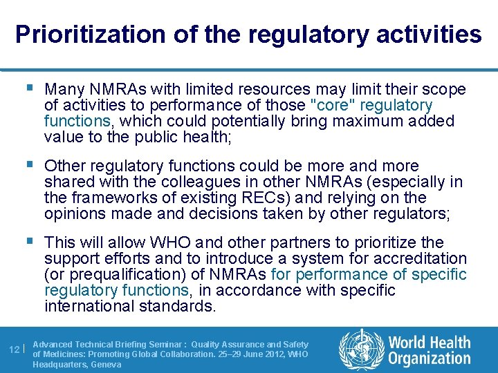 Prioritization of the regulatory activities § Many NMRAs with limited resources may limit their