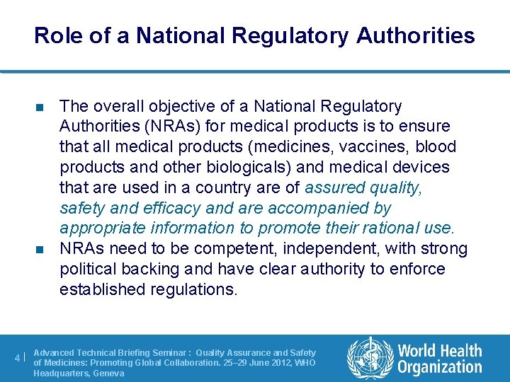 Role of a National Regulatory Authorities n n The overall objective of a National