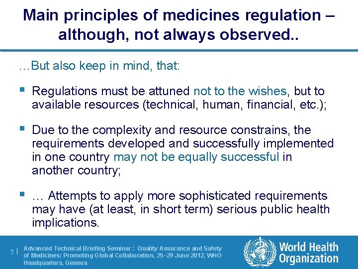 Main principles of medicines regulation – although, not always observed. . …But also keep