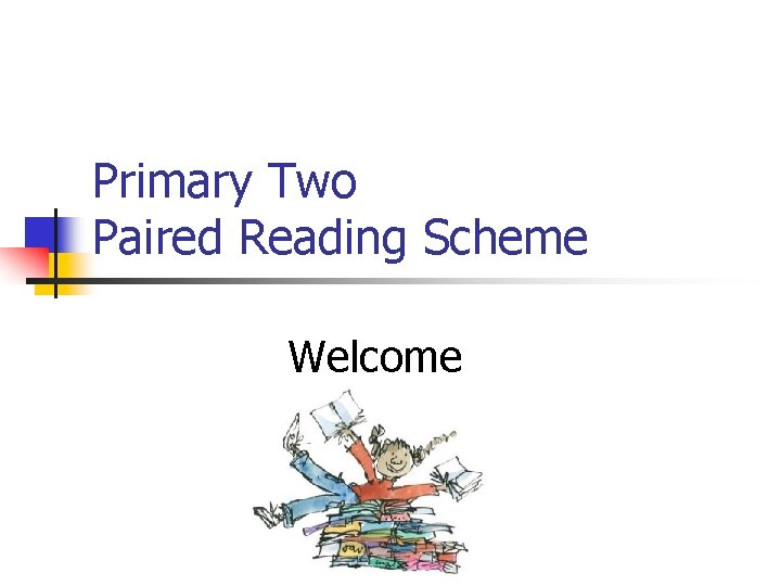 Primary Two Paired Reading Scheme Welcome 