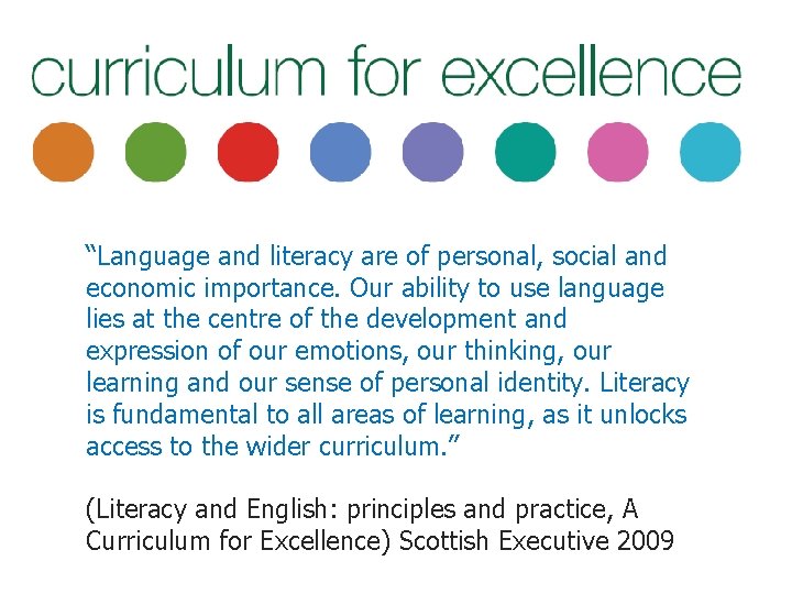 “Language and literacy are of personal, social and economic importance. Our ability to use