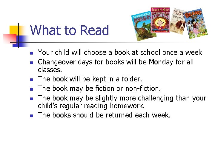 What to Read n n n Your child will choose a book at school