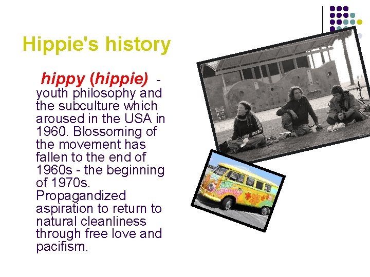 Hippie's history hippy (hippie) - youth philosophy and the subculture which aroused in the