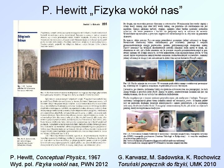 P. Hewitt „Fizyka wokół nas” P. Hewitt, Conceptual Physics, 1967 Wyd. pol. Fizyka wokół
