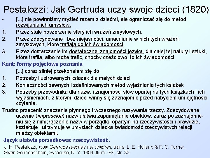 Pestalozzi: Jak Gertruda uczy swoje dzieci (1820) • [. . . ] nie powinniśmy