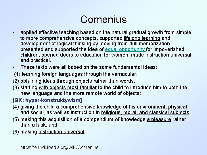Comenius • applied effective teaching based on the natural gradual growth from simple to