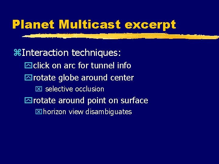 Planet Multicast excerpt z. Interaction techniques: yclick on arc for tunnel info yrotate globe Planet Multicast excerpt z. Interaction techniques: yclick on arc for tunnel info yrotate globe