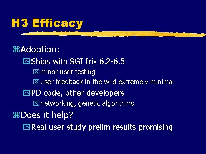 H 3 Efficacy z. Adoption: y. Ships with SGI Irix 6. 2 -6. 5 H 3 Efficacy z. Adoption: y. Ships with SGI Irix 6. 2 -6. 5