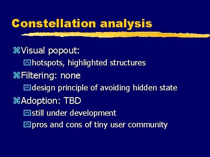 Constellation analysis z. Visual popout: yhotspots, highlighted structures z. Filtering: none ydesign principle of Constellation analysis z. Visual popout: yhotspots, highlighted structures z. Filtering: none ydesign principle of