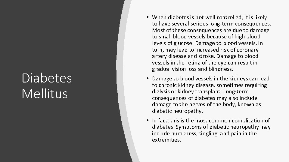 Diabetes Mellitus • When diabetes is not well controlled, it is likely to have