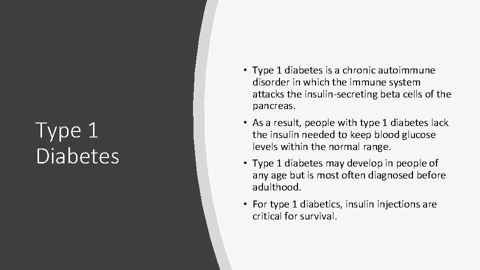  • Type 1 diabetes is a chronic autoimmune disorder in which the immune